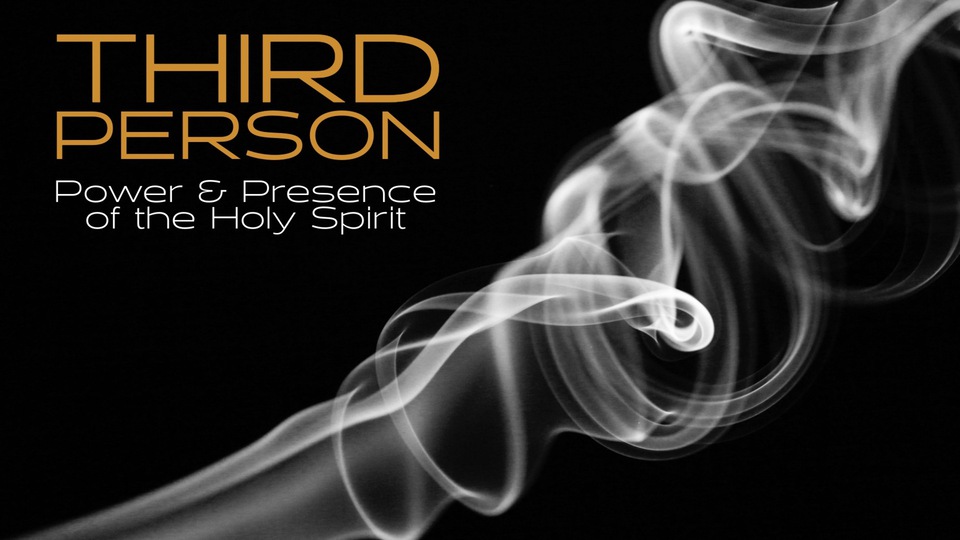 Third Person: Power & Presence of the Holy Spirit – Intro episode artwork